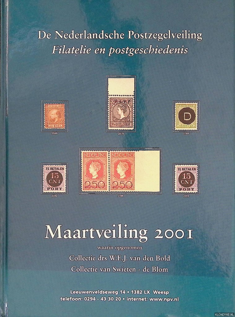De Nederlandse Postzegelveiling - De Nederlandse Postzegelveiling: Filatelie en postgeschiedenis Maartveiling 2010 waarin opgenomen Collectie drs. W.E.J. van den Bold; Collectie van Swieten-de Blom
