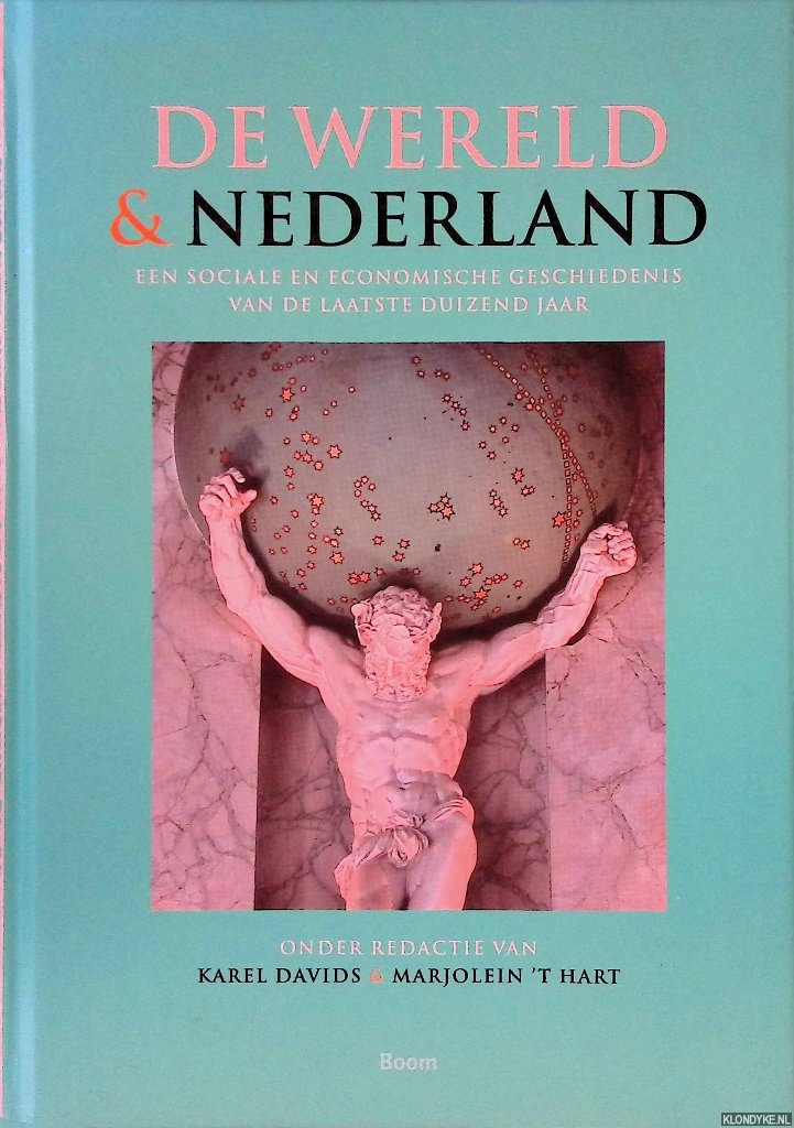 Davids, Karel & Marjolein 't Hart - De wereld en Nederland: een sociale en economische geschiedenis van de laatste duizend jaar