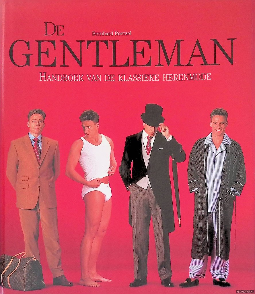 Roetzel, Bernhard - De Gentleman: Handboek van de klassieke herenmode