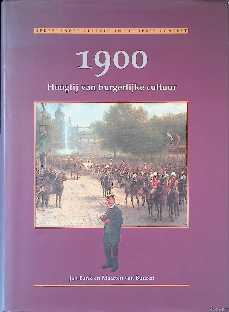 Bank, Jan & Maarten van Buurten - 1900: Hoogtij van burgerlijke cultuur