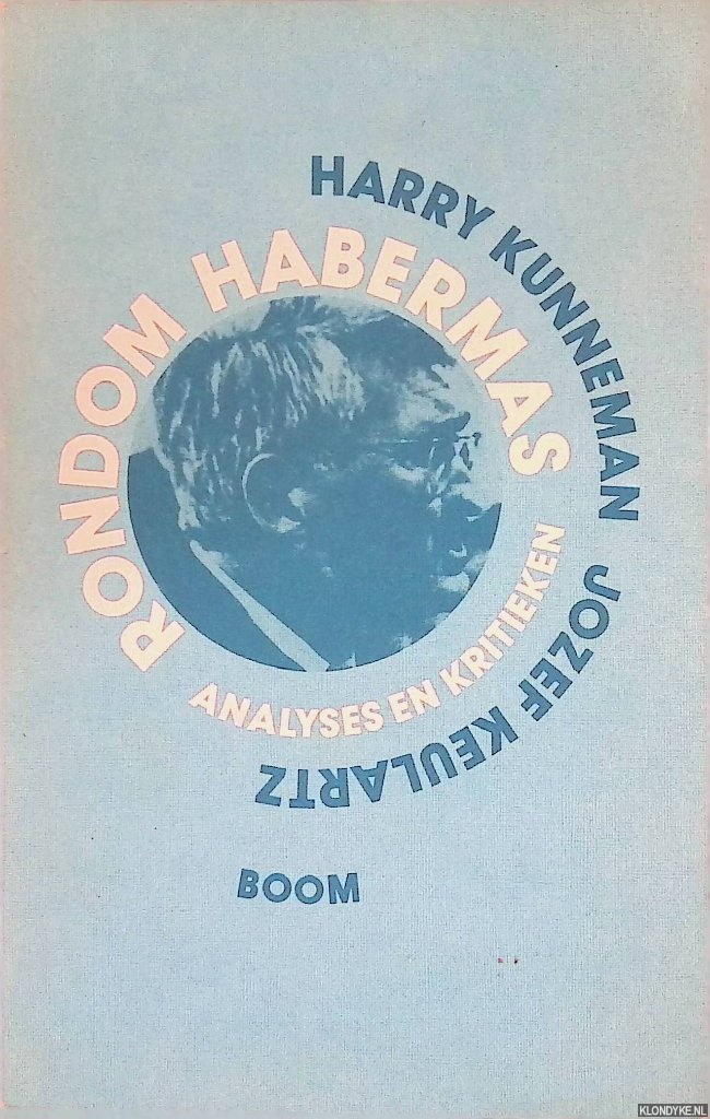 Kunneman, Harry & Jozef Keulartz - Rondom Habermas: Analyses en kritieken