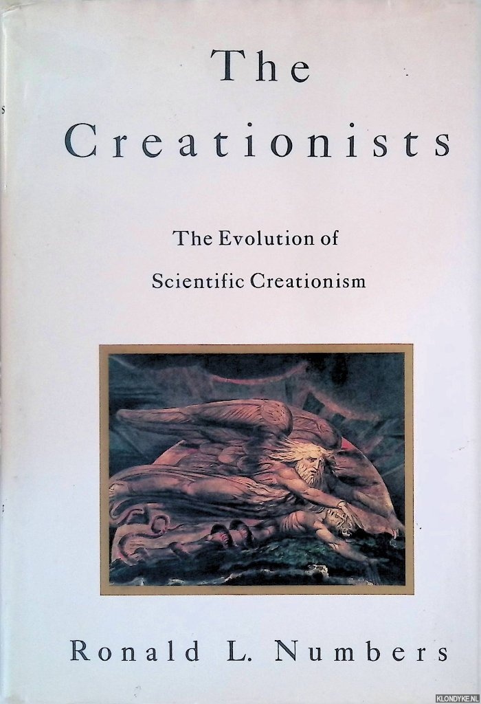 Numbers, Ronald L. - The Creationists: The Evolution of Scientific Creationism