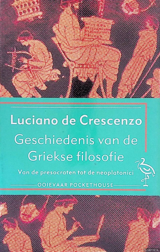 Crescenzo, Luciano de - Geschiedenis van de Griekse filosofie: Van de presocraten tot de neoplatonici