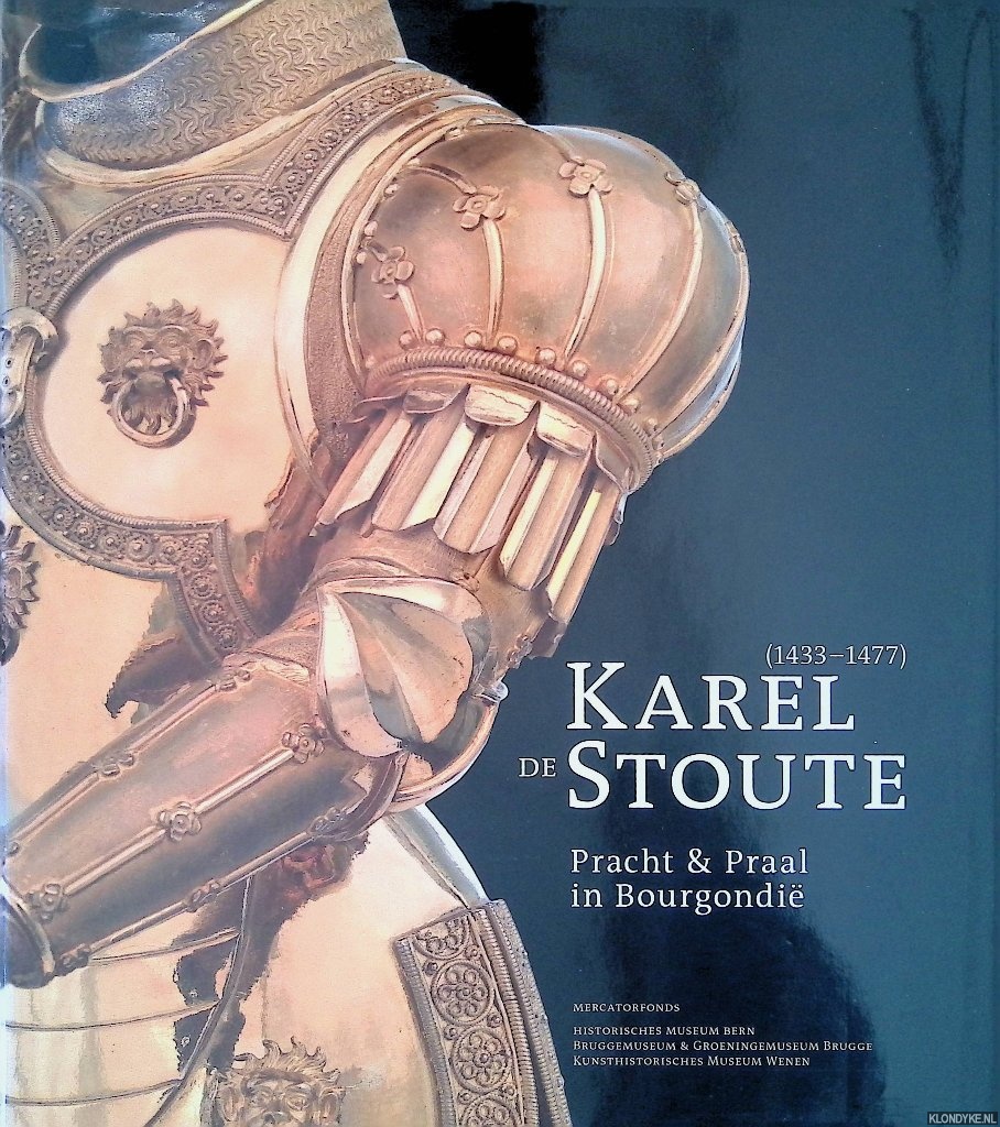 Marti, Susan & Till-Holger Borchert & Gabrielle Keck - Karel de Stoute (1433-1477) Pracht en praal in Bourgondi