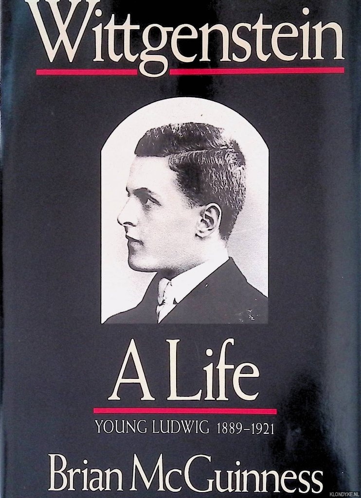 McGuinnesss, Brian - Wittgenstein: A life: Young Ludwig 1889-1921
