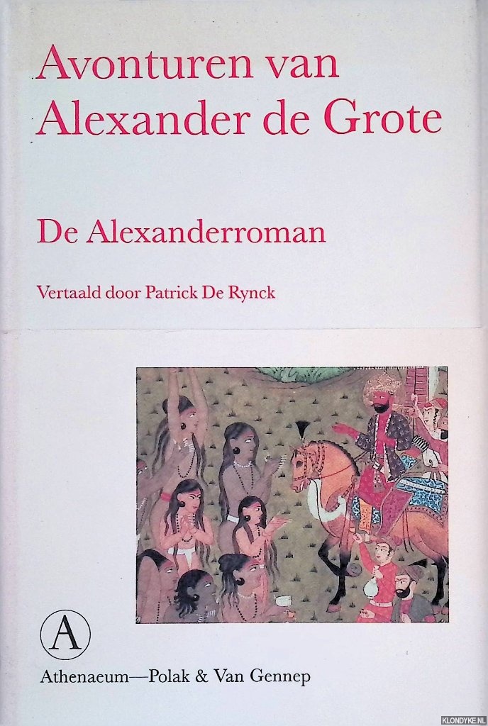 Rynck, Patrick De (vertaling) - Avonturen van Alexander de Grote: de Alexanderroman