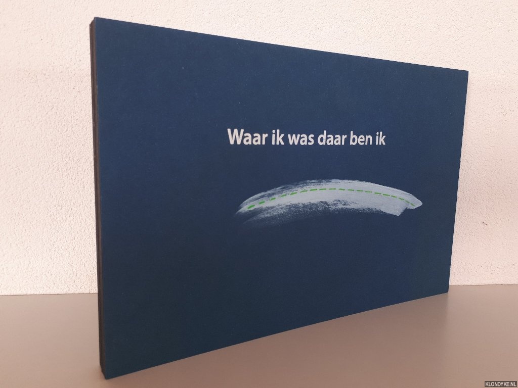 Landsaat, Hans & Ren Bakker - Waar ik was daar ben ik *GESIGNEERD*