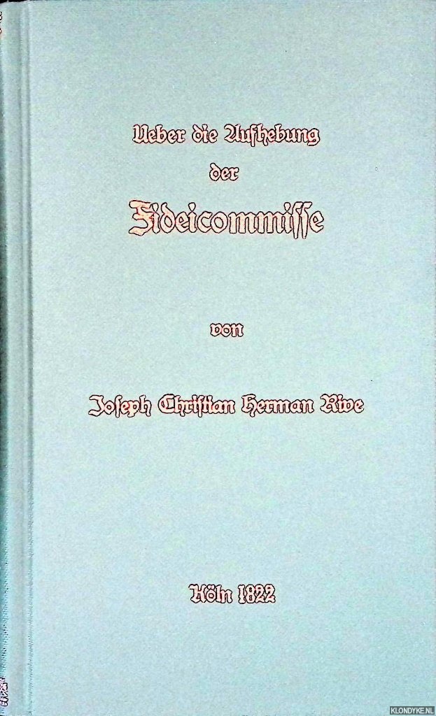 Rive, Joseph Christian Herman - Ueber die Aufhebung der Fideicommisse