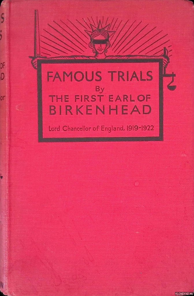 The First Earl of Birkenhead - Famous Trials by The First Earl of Birkenhead, Lord Chancellor of England, 1919-1922