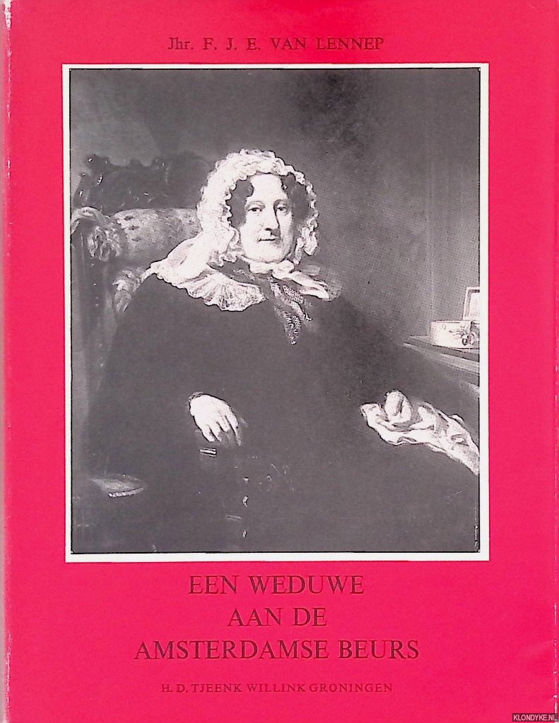 Lennep, Jhr. F.J.E. van - Een weduwe aan de Amsterdamse beurs. Borski-Saga 1765-1960