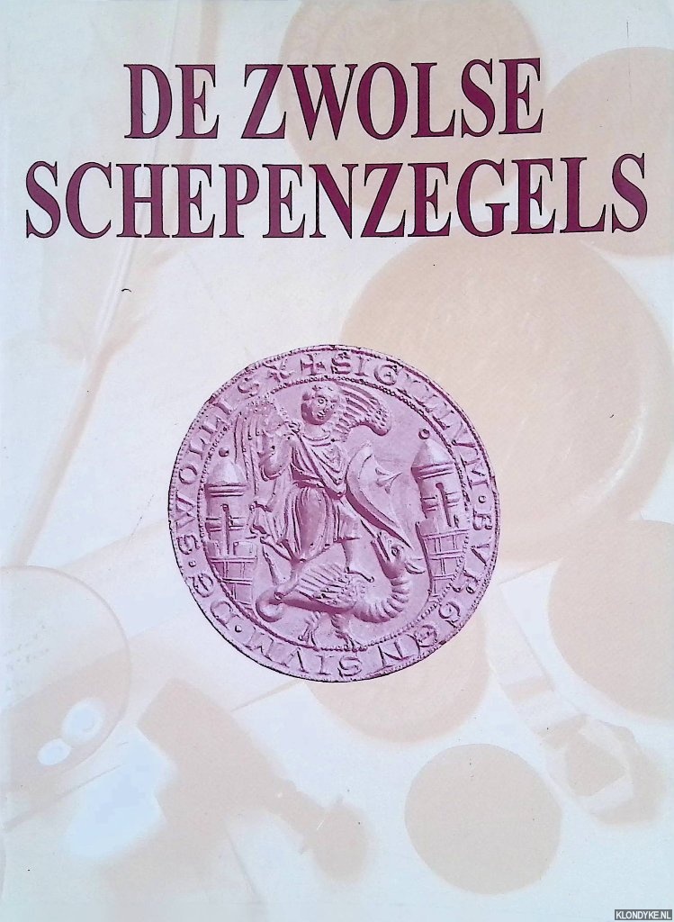 Hesselink-Melcior, C.C. - en anderen (voorwoord) - De Zwolse schepenzegels