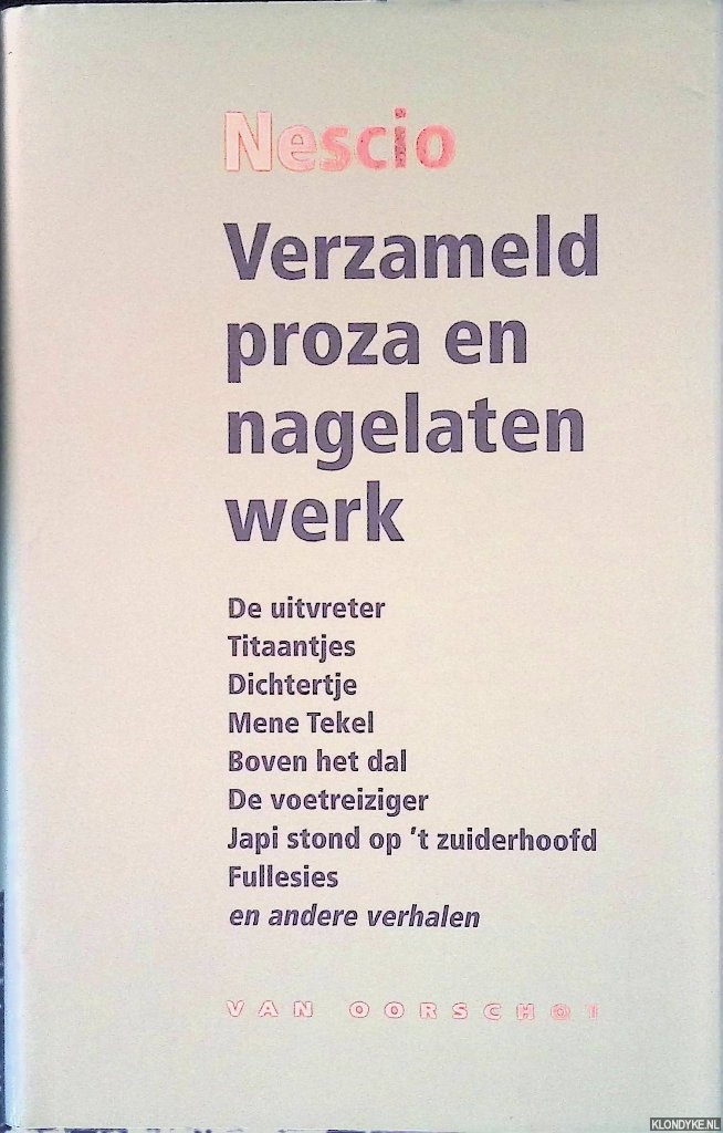 Nescio (= J.H.F. Grnloh) - Verzameld proza en nagelaten werk