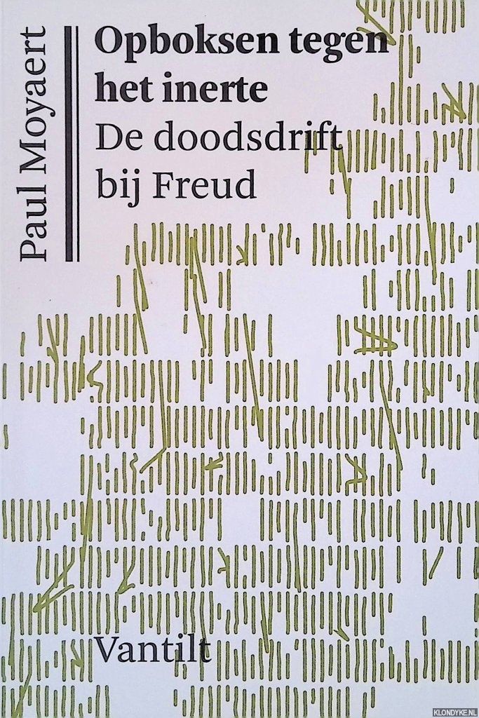 Moyaert, Paul - Opboksen tegen het inerte: De doodsdrift bij Freud