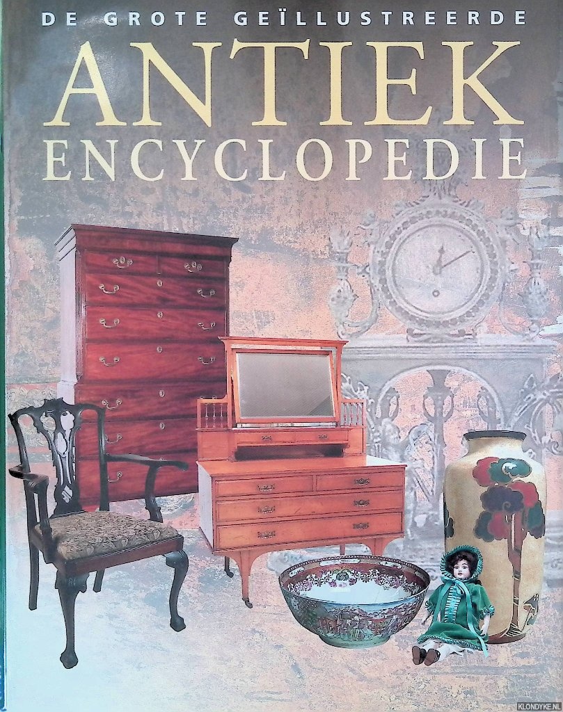 Chardon, S. & Akkie de Jong & Theo Mulder - De grote geillustreerde antiek encyclopedie