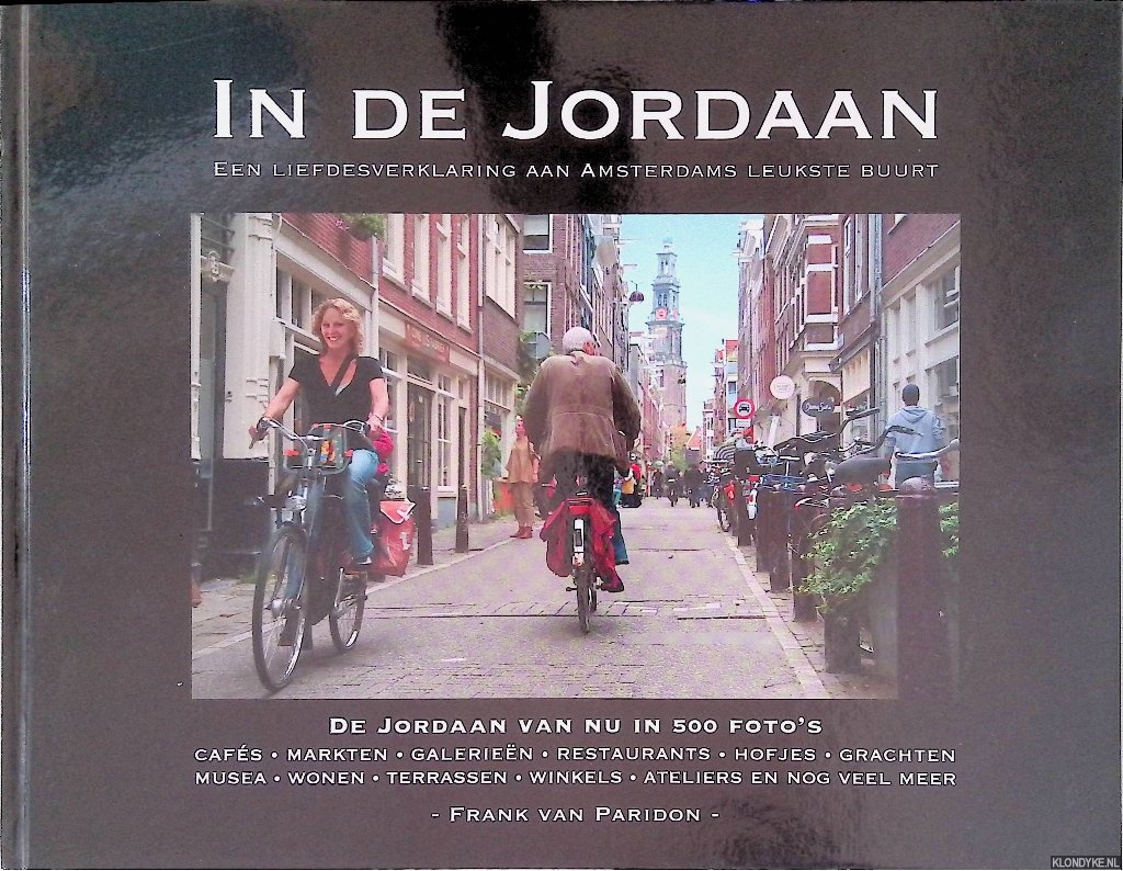 Paridon, Frank van - In de Jordaan: een liefdesverklaring aan de leukste buurt van Amsterdam in 500 foto's