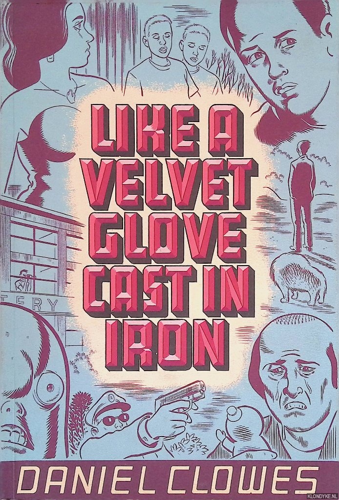 Clowes, Daniel - Like a Velvet Glove Cast in Iron