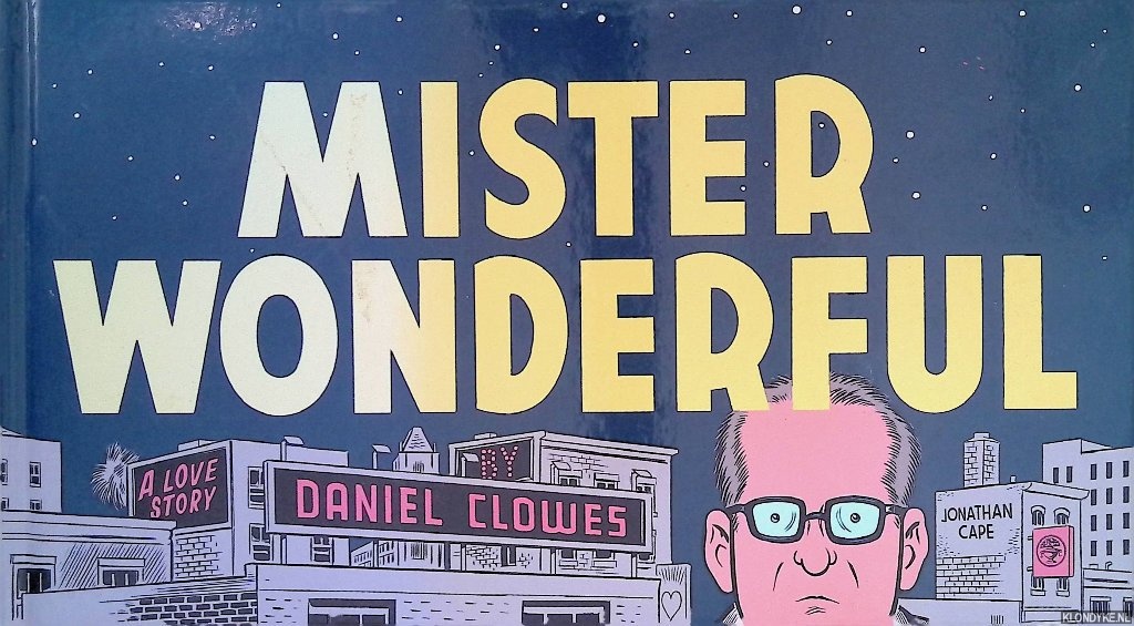 Clowes, Daniel - Mister Wonderful: A Love Story