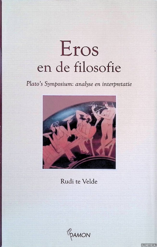 Velde, Rude te - Eros en de filosofie: Plato's Symposium: analyse en interpretatie