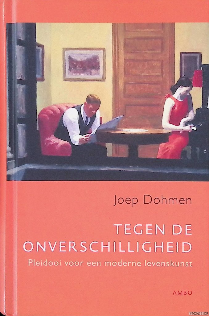 Dohmen, Joep - Tegen de onverschilligheid: Pleidooi voor een moderne levenskunst