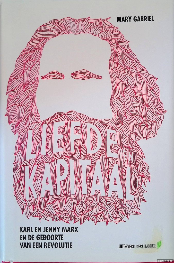 Gabriel, Mary - Liefde en Kapitaal: Karl en Jenny Marx en de geboorte van een revolutie