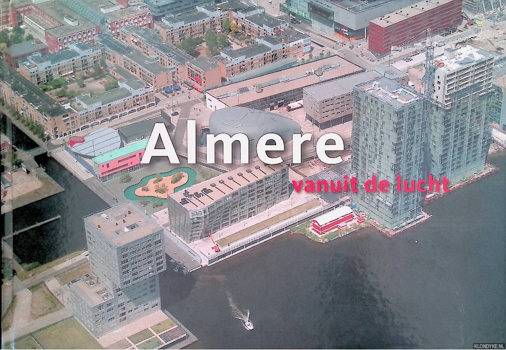Dijk, Ria van - Almere vanuit de lucht