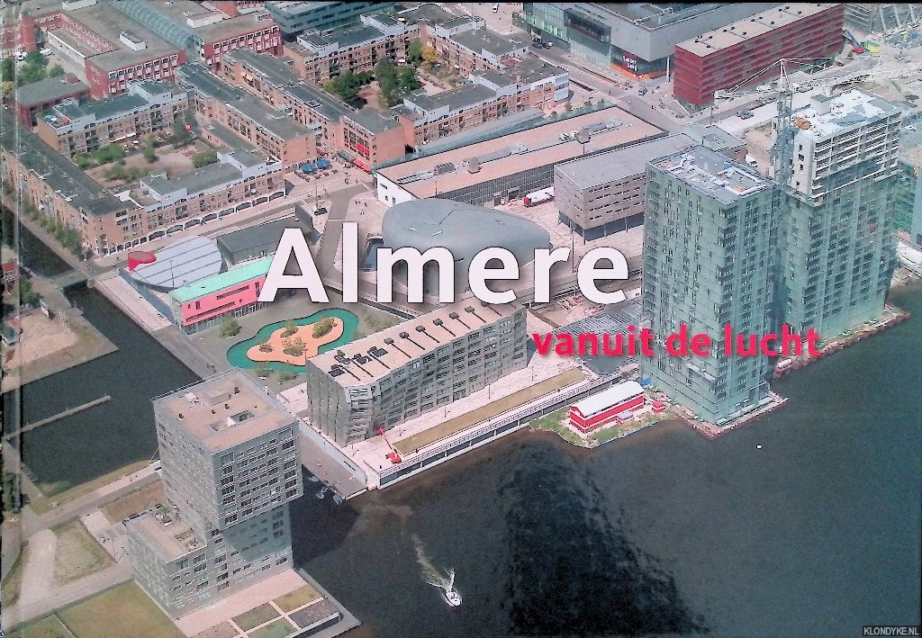 Dijk, Ria van - Almere vanuit de lucht