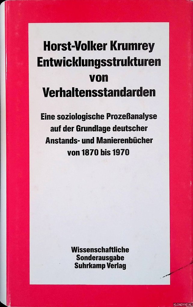 Krumrey, Horst-Volker - Entwicklungsstrukturen von Verhaltensstandarden: Eine soziologische Prozessanalyse auf der Grundlage deutscher Anstands- und Manierenbcher von 1870 - 1970: Wissenschaftliche Sonderausgabe