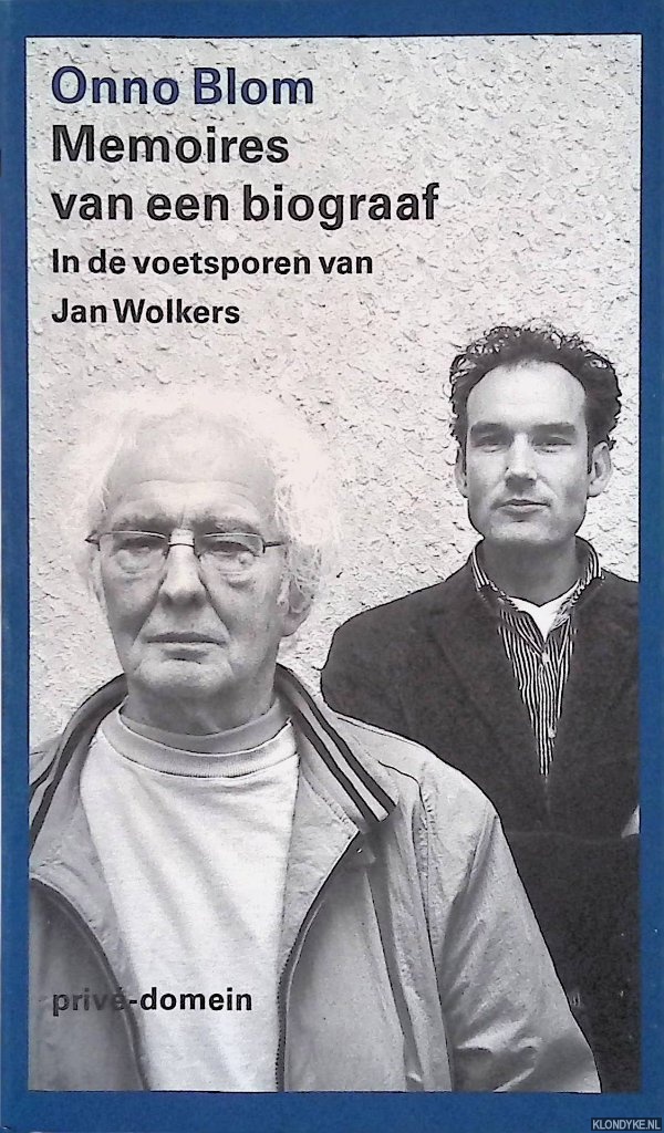 Blom, Onno - Memoires van een biograaf: In de voetsporen van Jan Wolkers