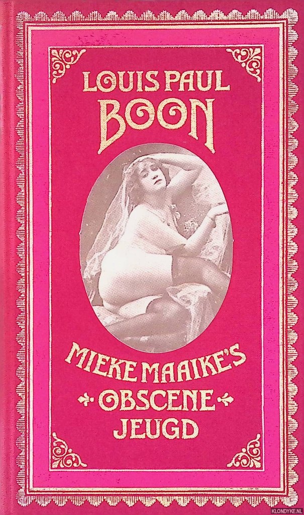 Boon, Louis Paul - Mieke Maaikes obscene jeugd: Een pornografisch verhaal, voorafgegaan door een proefschrift, in en om het kutodelisch verschijnsel, waarmee student Steivekleut promoveerde.
