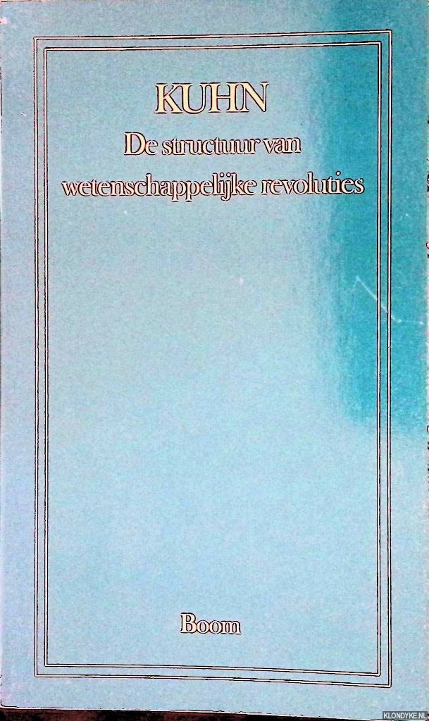 Kuhn, Thomas S. - De structuur van wetenschappelijke revoluties