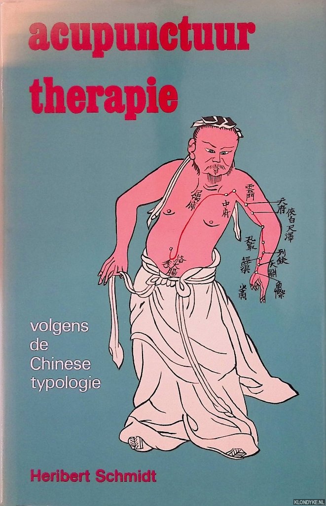Schmidt, Heribert - Acupunctuurtherapie volgens de Chinese typenleer