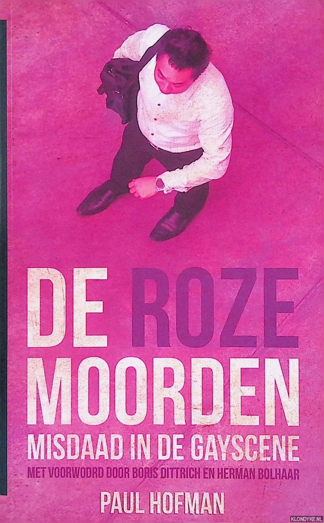 Hofman, Paul - De roze moorden: misdaad in de gayscene