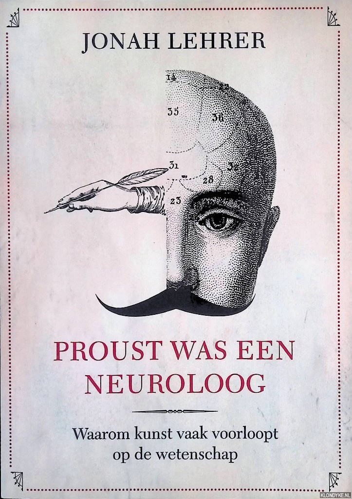 Lehrer, Johah - Proust was een neuroloog: Waarom kunst vaak voorloopt op de wetenschap