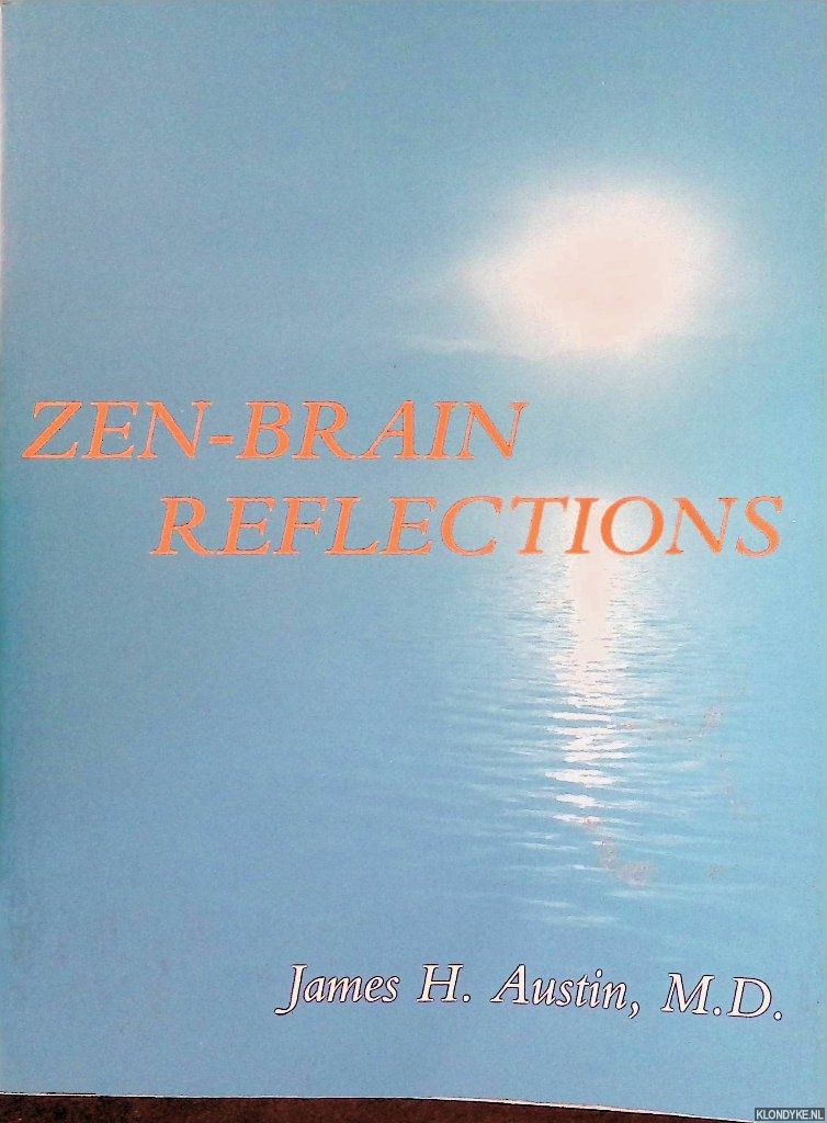 Austin, James H. - Zen-Brain Reflections: Reviewing Recent Developments in Meditation and States of Consciousness