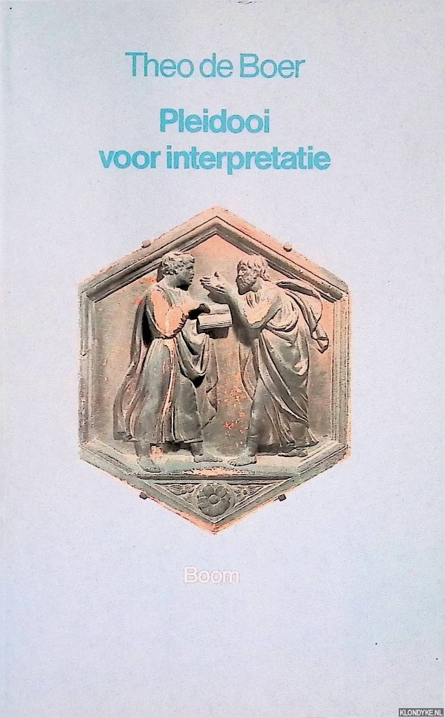 Boer, Theo de - Pleidooi voor interpretatie