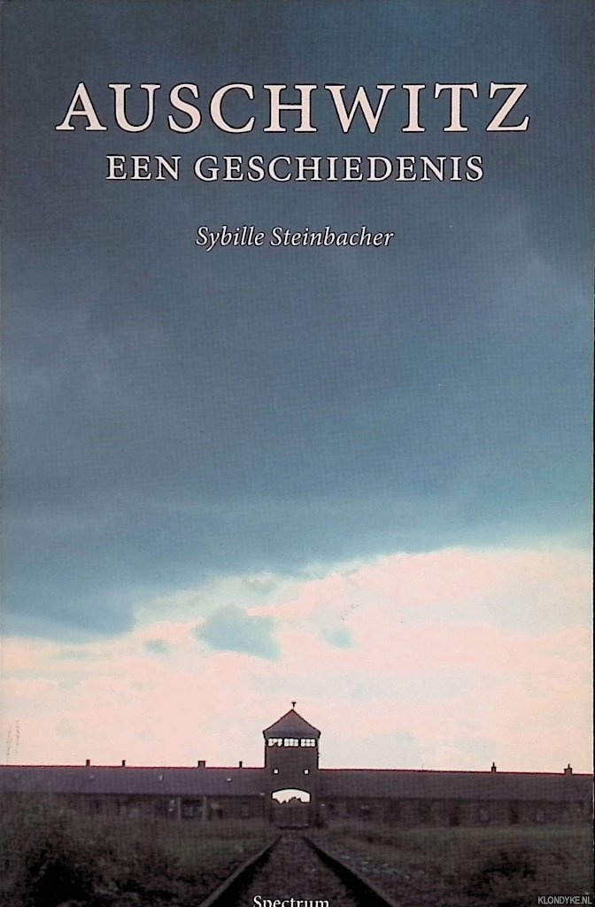 Steinbacher, Sybille - Auschwitz: een geschiedenis
