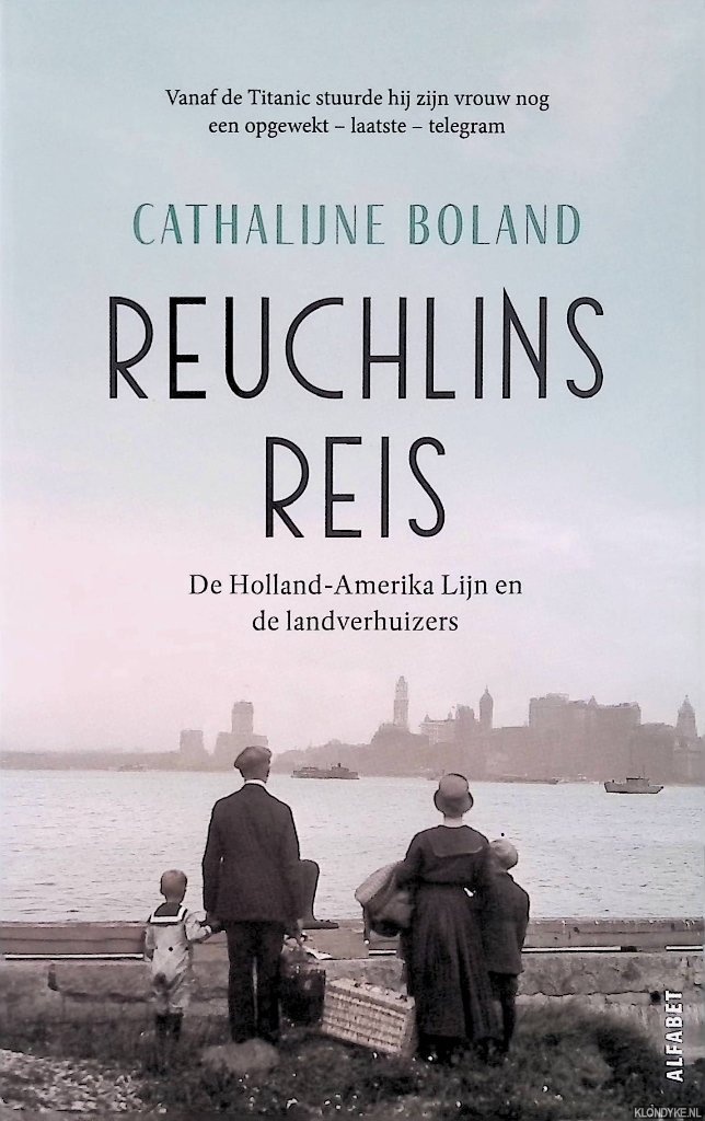 Boland, Cathalijne - Reuchlins reis: De Holland-Amerika Lijn en de landverhuizers