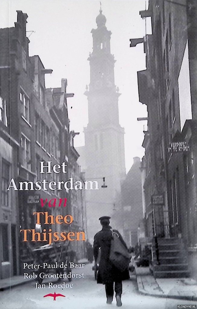 Baar, Peter-Paul de & Rob Grootendorst & Jan Roedoe - Het Amsterdam van Theo Thijssen
