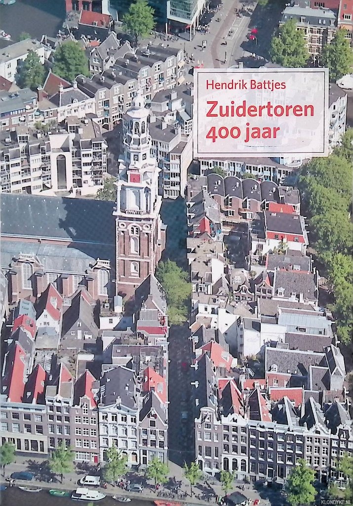 Battjes, Hendrik - Zuidertoren 400 jaar