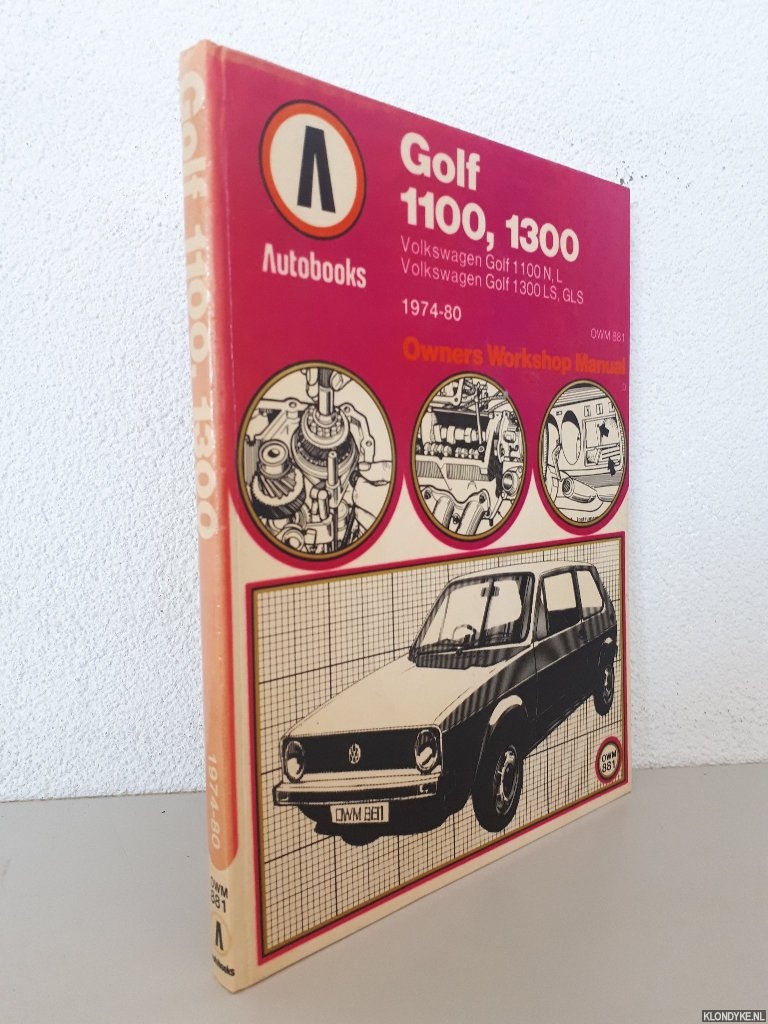Autobooks Owner Workshop Manual - Golf 1100, 1300 1974-80 Autoboom: Volkswagen Golf N 1100 1974-802; Volkswagen Golf L 1100 1974-80; Volkswagen Golf LS 1300 1978-80; Volkswagen Golf GLS 1300 1979-80