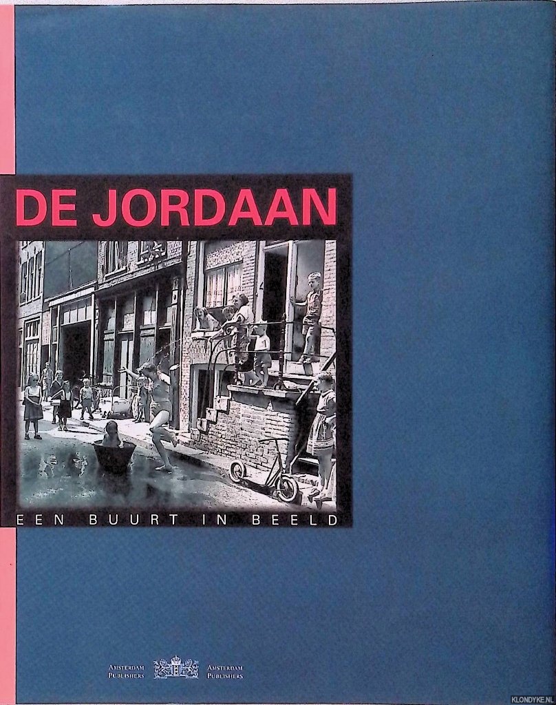Hupsch, Frans - De Jordaan: een buurt in beeld