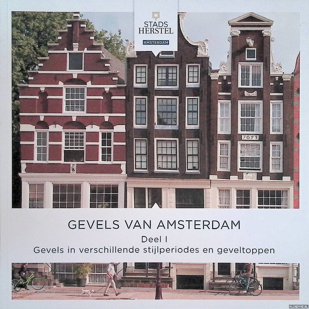 Rouwhorst, Theo - Gevels van Amsterdam: Deel I: Gevels in verschillende stijlperiodes en geveltoppen
