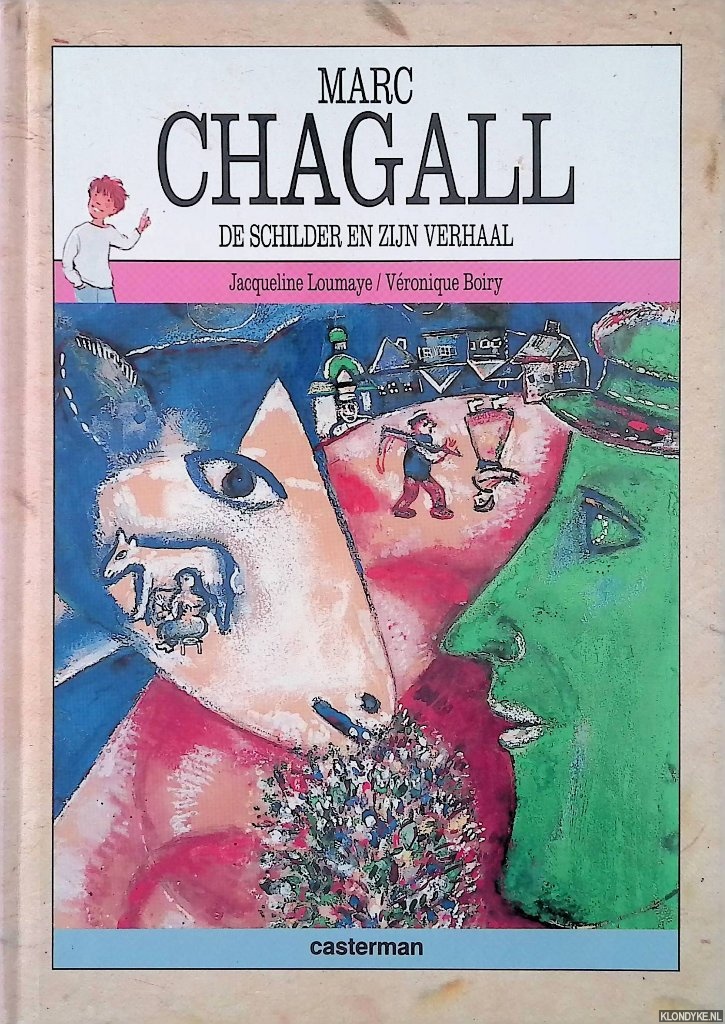 Loumaye, Jacqueline & Vronique Boiry - Marc Chagall: de schilder en zijn verhaal