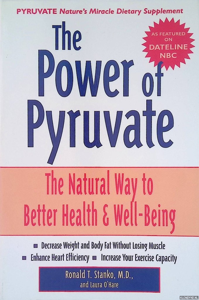 Stanko, Ronald T. - The Power of Pyruvate: The Natural Way to Better Health and Well-Being