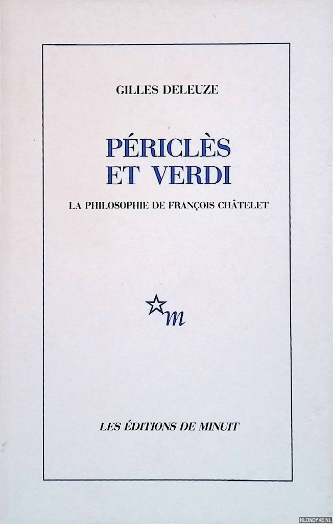 Deleuze, Gilles - Pricls et Verdi: La philosophie de Franois Chtelet.