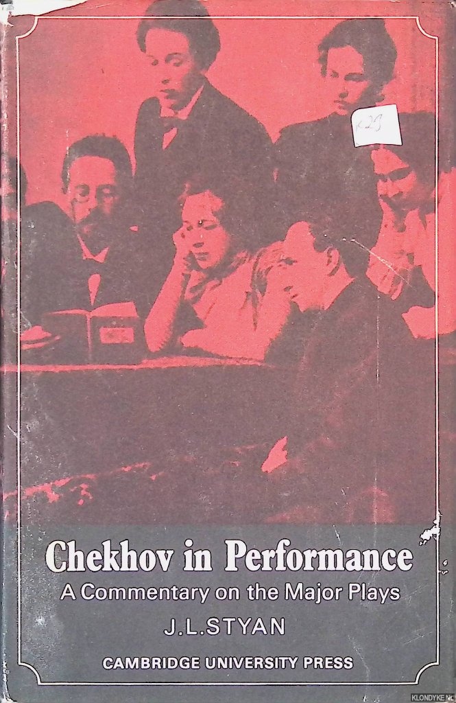 Styan, J.L. - Chekhov in Performance: A Commentary on the Major Plays