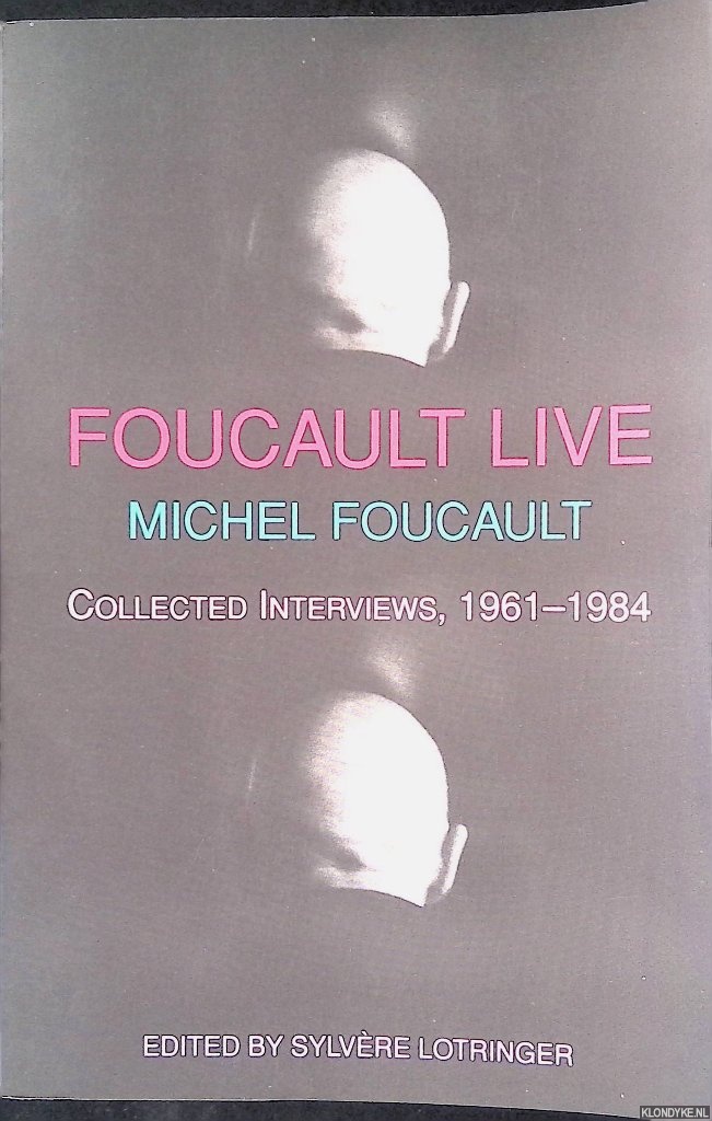 Lotringer, Sylvre - Foucault Live: Interviews, 1961-1984