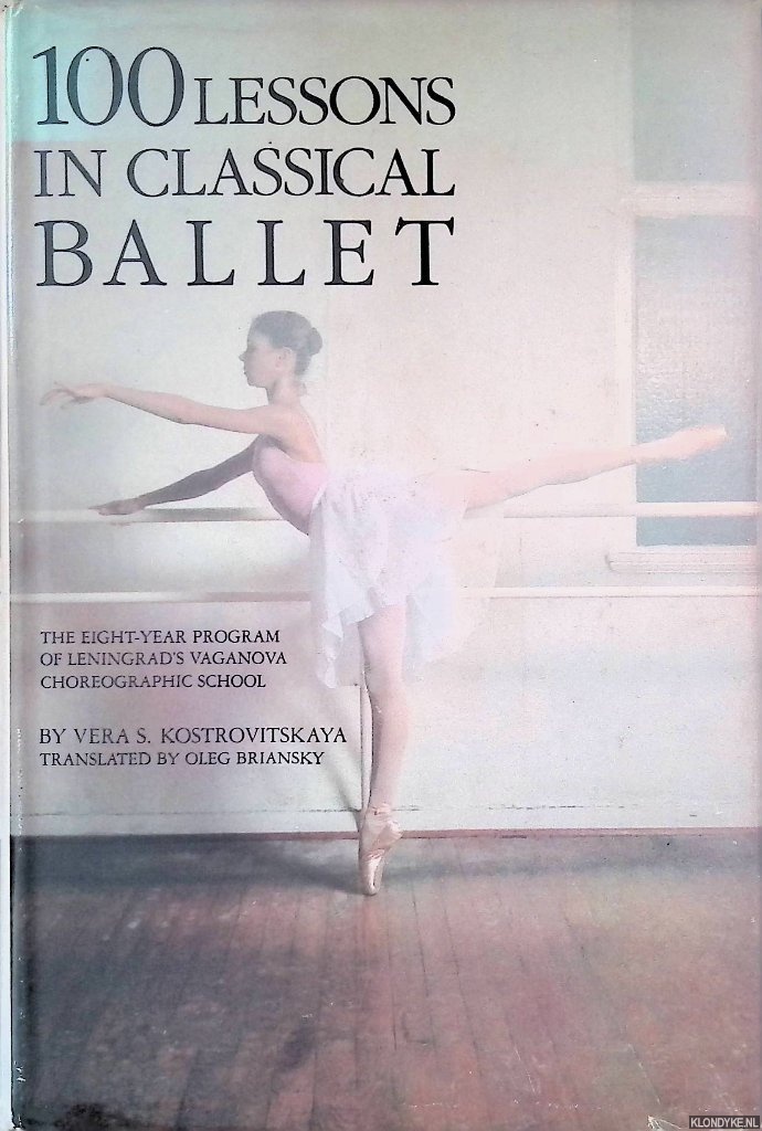 Kostrovitskaia, Vera S. - One Hundred Lessons in Classical Ballet