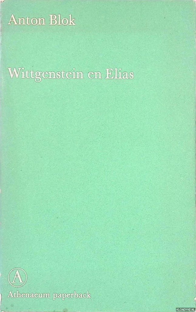Blok, Anton - Wittgenstein en Elias