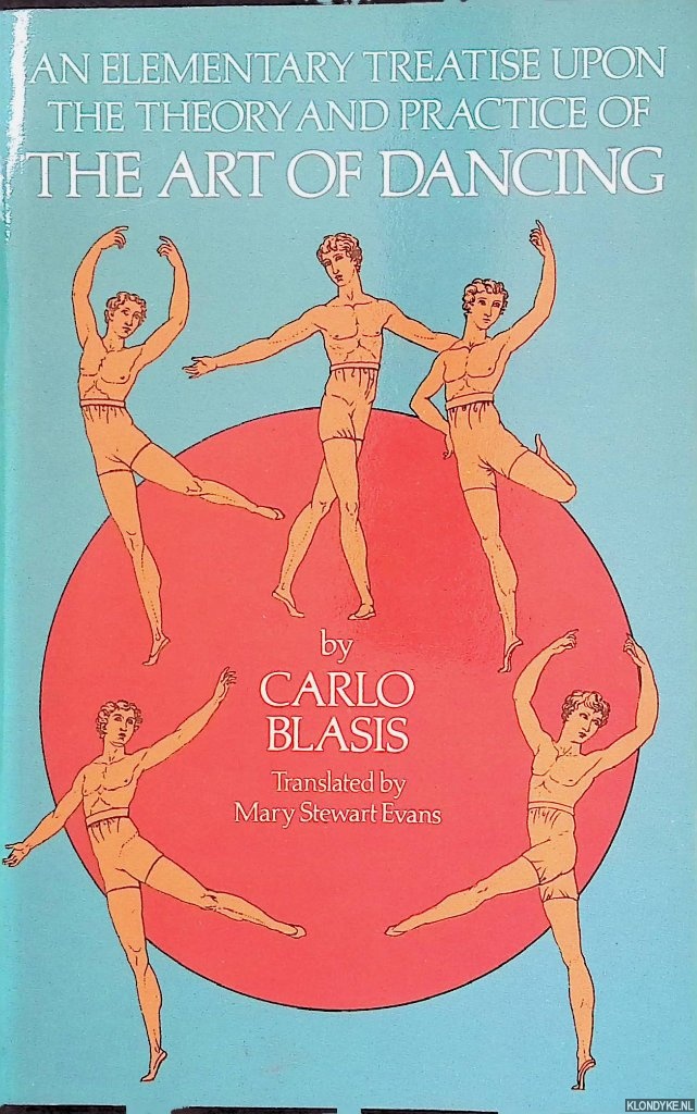 Blasis, Carlo - An Elementary Treatise Upon the Theory and Practice of the Art of Dancing